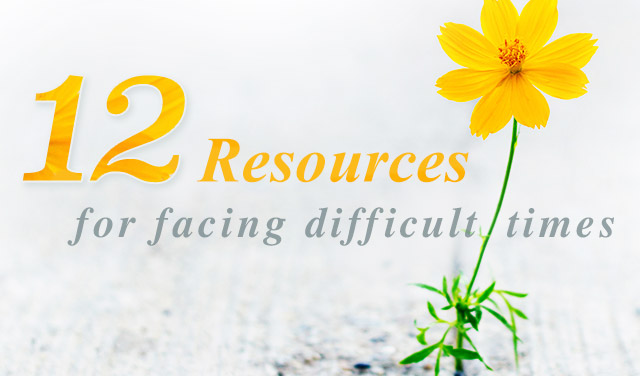 12 resources for difficult times
