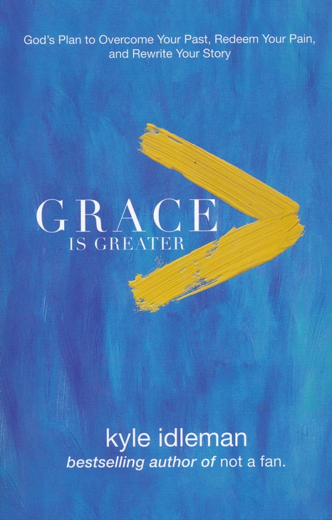 Grace is Greater - Kyle Idleman