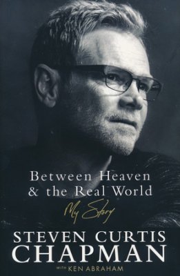 Between Heaven & the Real World - Steven Curtis Chapman