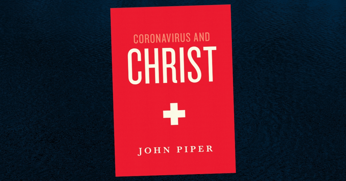 Free Resources // ‘Coronavirus and Christ’ by John Piper